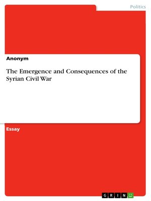cover image of The Emergence and Consequences of the Syrian Civil War